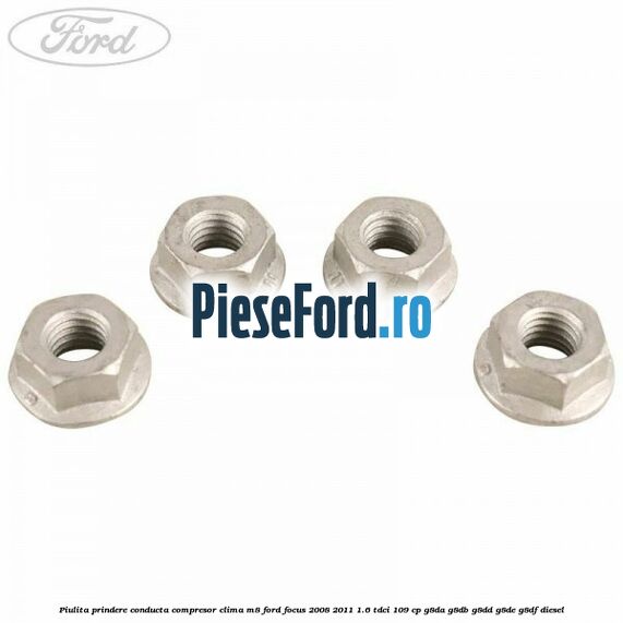 Piulita prindere conducta compresor clima M8 Ford Focus 2008-2011 1.6 TDCi 109 cp G8DA, G8DB, G8DD, G8DE, G8DF diesel