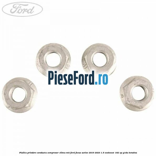 Piulita prindere conducta compresor clima M8 Ford Focus Active 2019-2023 1.5 EcoBoost 182 cp Y1DA benzina