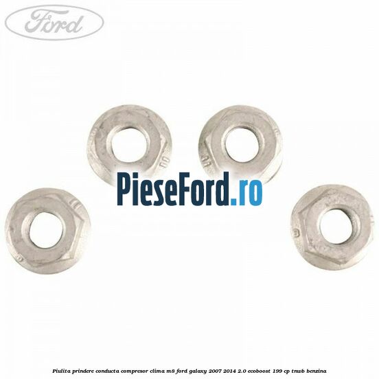 Piulita prindere conducta compresor clima M8 Ford Galaxy 2007-2014 2.0 EcoBoost 199 cp TNWB benzina