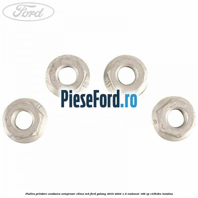 Piulita prindere conducta compresor clima M8 Ford Galaxy 2015-2023 1.5 EcoBoost 165 cp Piulita prindere conducta compresor clima M8 Ford Galaxy 2015-2023 1.5 EcoBoost 165 cp C15HDTX benzina