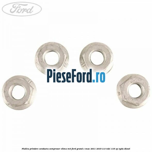 Piulita prindere conducta compresor clima M8 Ford Grand C-Max 2011-2015 2.0 TDCi 115 cp TYDA diesel