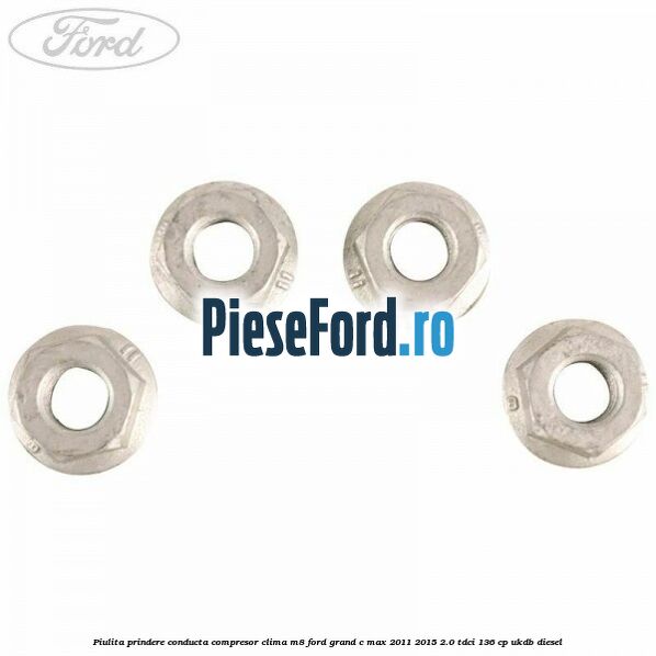 Piulita prindere conducta compresor clima M8 Ford Grand C-Max 2011-2015 2.0 TDCi 136 cp UKDB diesel