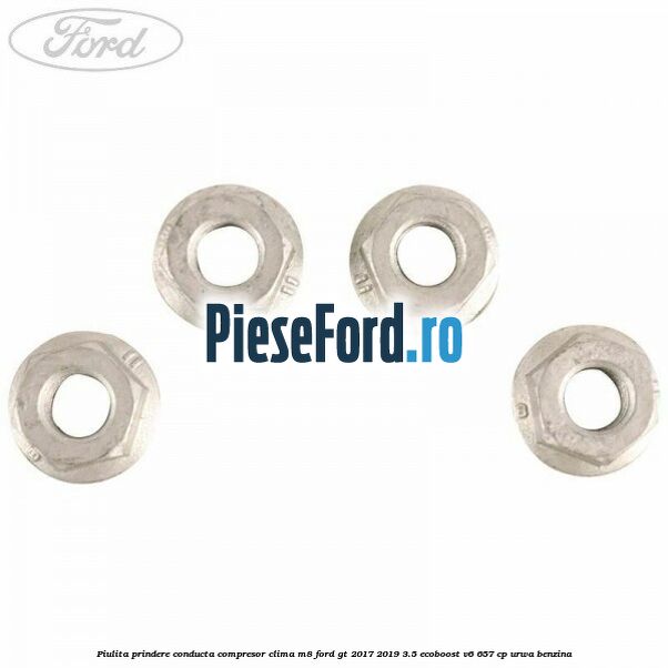 Piulita prindere conducta compresor clima M8 Ford GT 2017-2019 3.5 EcoBoost V6 657 cp URWA benzina
