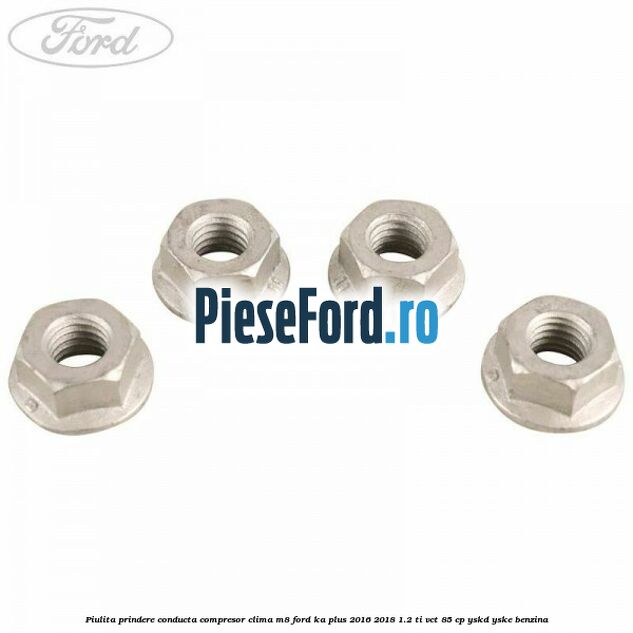 Piulita prindere conducta compresor clima M8 Ford Ka plus 2016-2018 1.2 Ti-VCT 85 cp YSKD, YSKE benzina