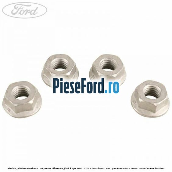 Piulita prindere conducta compresor clima M8 Ford Kuga 2013-2016 1.5 EcoBoost 150 cp M8MA, M8MB, M8MC, M8MD, M8ME benzina
