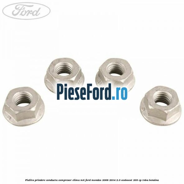 Piulita prindere conducta compresor clima M8 Ford Mondeo 2008-2014 2.0 EcoBoost 203 cp TNBA benzina