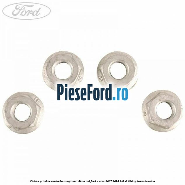 Piulita prindere conducta compresor clima M8 Ford S-Max 2007-2014 2.5 ST 220 cp HUWA benzina