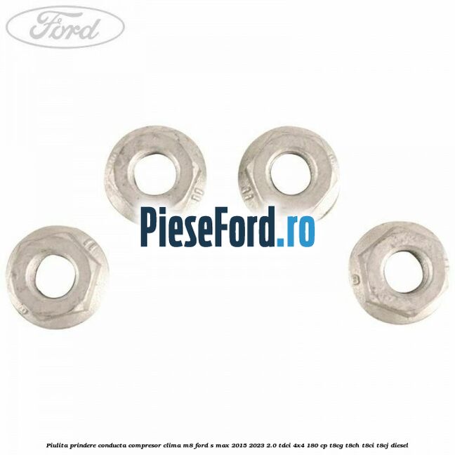Piulita prindere conducta compresor clima M8 Ford S-Max 2015-2023 2.0 TDCi 4x4 180 cp T8CG, T8CH, T8CI, T8CJ diesel
