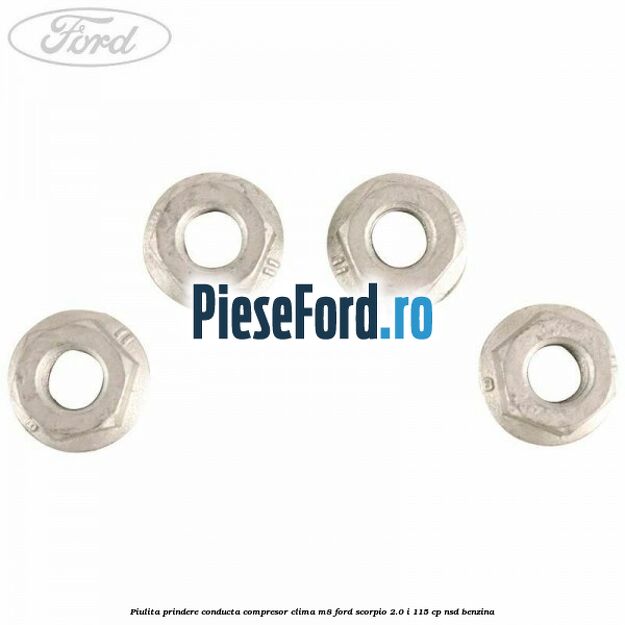 Piulita prindere conducta compresor clima M8 Ford Scorpio 2.0 i 115 cp Piulita prindere conducta compresor clima M8 Ford Scorpio 2.0 i 115 cp NSD benzina