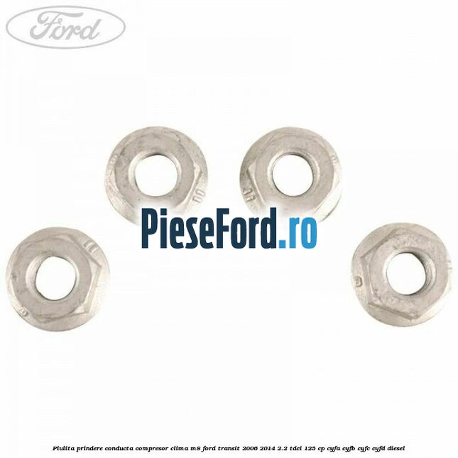 Piulita prindere conducta compresor clima M8 Ford Transit 2006-2014 2.2 TDCi 125 cp CYFA, CYFB, CYFC, CYFD diesel