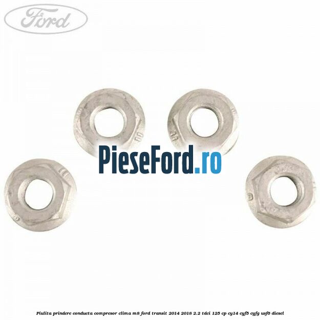 Piulita prindere conducta compresor clima M8 Ford Transit 2014-2018 2.2 TDCi 125 cp CY14, CYF5, CYFG, USF6 diesel