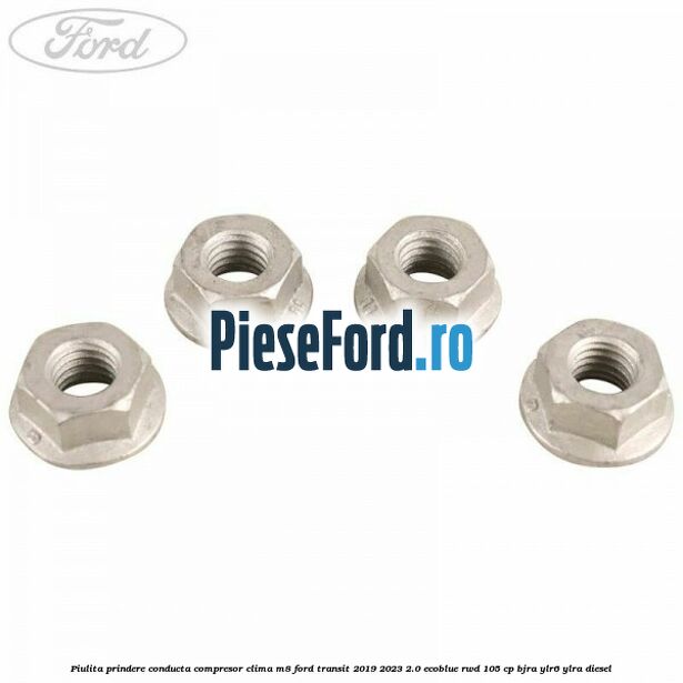 Piulita prindere conducta compresor clima M8 Ford Transit 2019-2023 2.0 EcoBlue RWD 105 cp