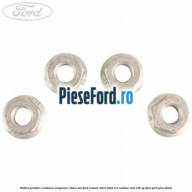 Piulita prindere conducta compresor clima M8 Ford Transit 2019-2023 2.0 EcoBlue RWD 105 cp BJRA, YLR6, YLRA diesel