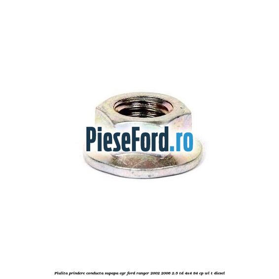 Piulita prindere conducta supapa EGR Ford Ranger 2002-2006 2.5 TD 4x4 84 cp WL-T diesel
