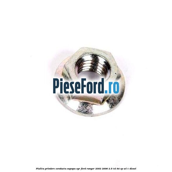 Piulita prindere conducta supapa EGR Ford Ranger 2002-2006 2.5 TD 84 cp WL-T diesel