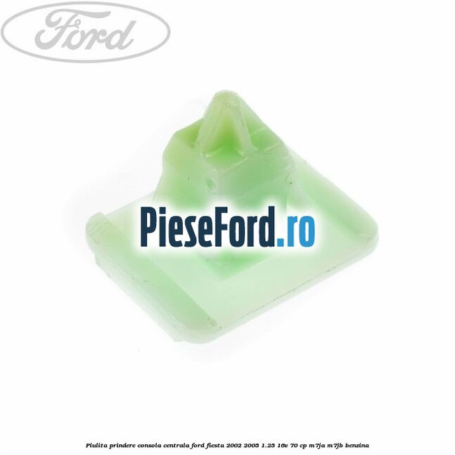 Piulita prindere consola centrala Ford Fiesta 2002-2005 1.25 16V 70 cp M7JA, M7JB benzina