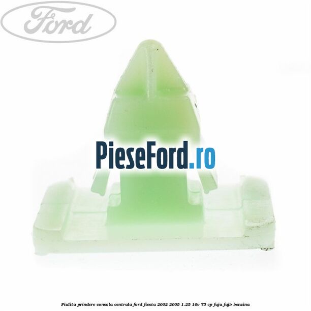 Piulita prindere consola centrala Ford Fiesta 2002-2005 1.25 16V 75 cp Piulita prindere consola centrala Ford Fiesta 2002-2005 1.25 16V 75 cp FUJA, FUJB benzina