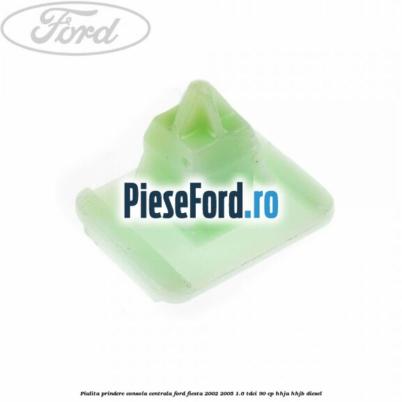 Piulita prindere consola centrala Ford Fiesta 2002-2005 1.6 TDCi 90 cp HHJA, HHJB diesel