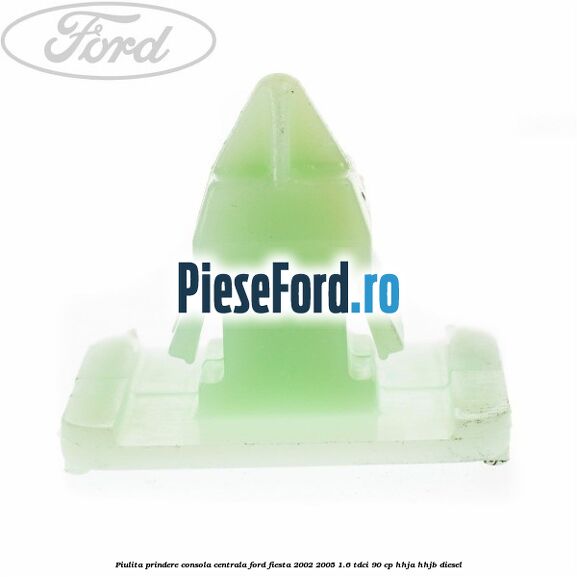 Piulita prindere consola centrala Ford Fiesta 2002-2005 1.6 TDCi 90 cp HHJA, HHJB diesel