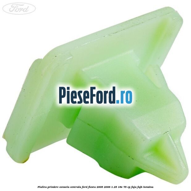 Piulita prindere consola centrala Ford Fiesta 2005-2008 1.25 16V 75 cp FUJA, FUJB benzina