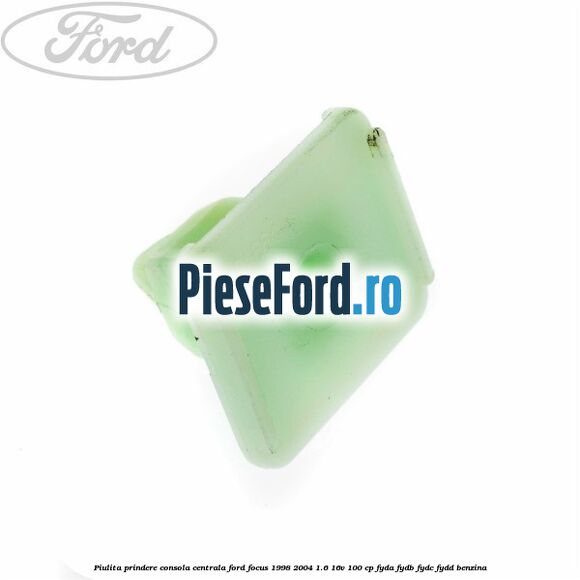 Piulita prindere consola centrala Ford Focus 1998-2004 1.6 16V 100 cp FYDA, FYDB, FYDC, FYDD benzina