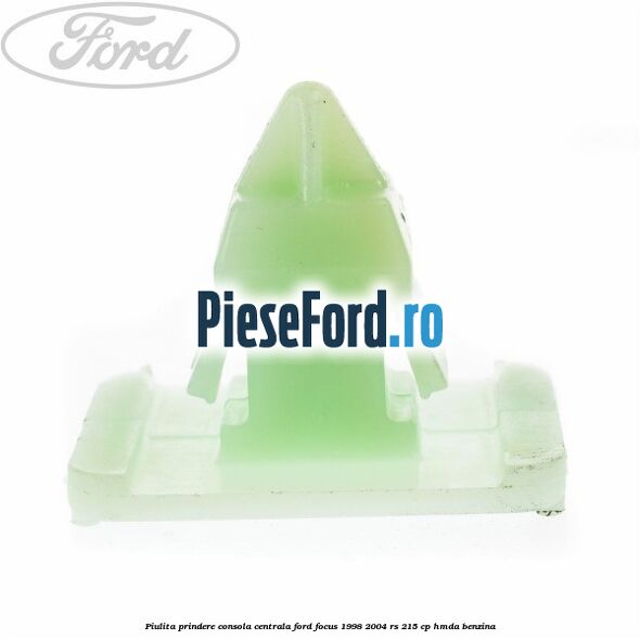 Piulita prindere consola centrala Ford Focus 1998-2004 RS 215 cp HMDA benzina