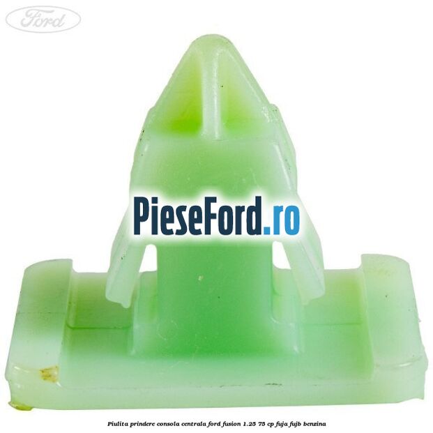 Piulita prindere consola centrala Ford Fusion 1.25 75 cp FUJA, FUJB benzina