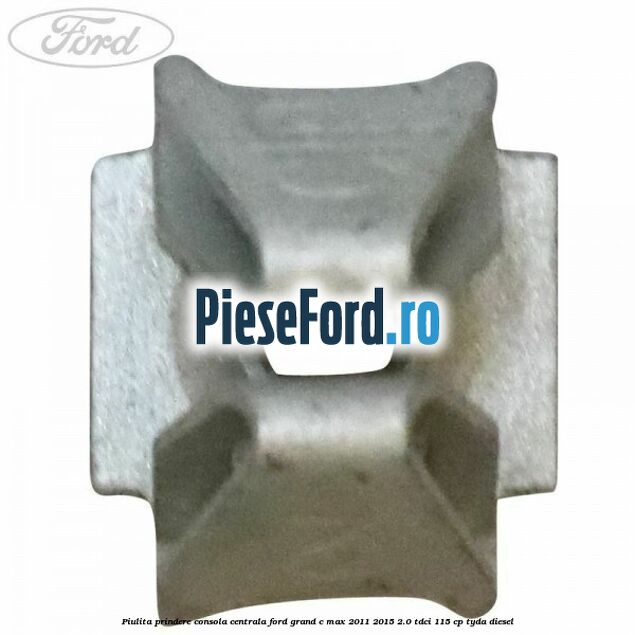 Piulita prindere consola centrala Ford Grand C-Max 2011-2015 2.0 TDCi 115 cp TYDA diesel