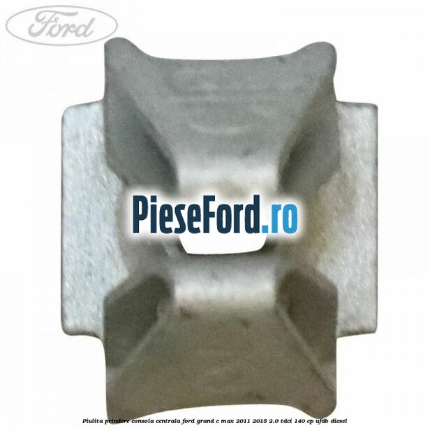 Piulita prindere consola centrala Ford Grand C-Max 2011-2015 2.0 TDCi 140 cp UFDB diesel