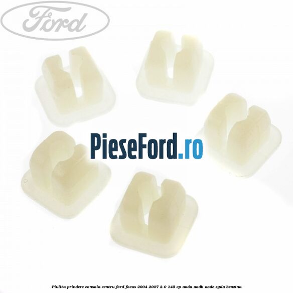 Piulita prindere consola centru Ford Focus 2004-2007 2.0 145 cp AODA, AODB, AODE, SYDA benzina