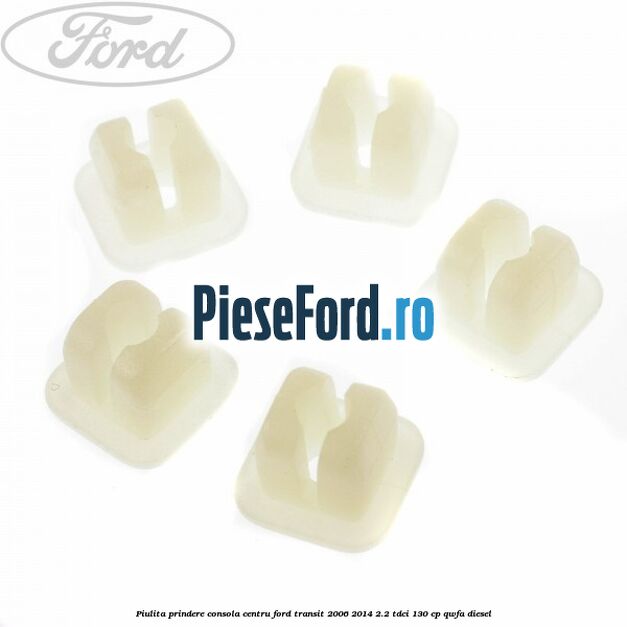 Piulita prindere consola centru Ford Transit 2006-2014 2.2 TDCi 130 cp Piulita prindere consola centru Ford Transit 2006-2014 2.2 TDCi 130 cp QWFA diesel