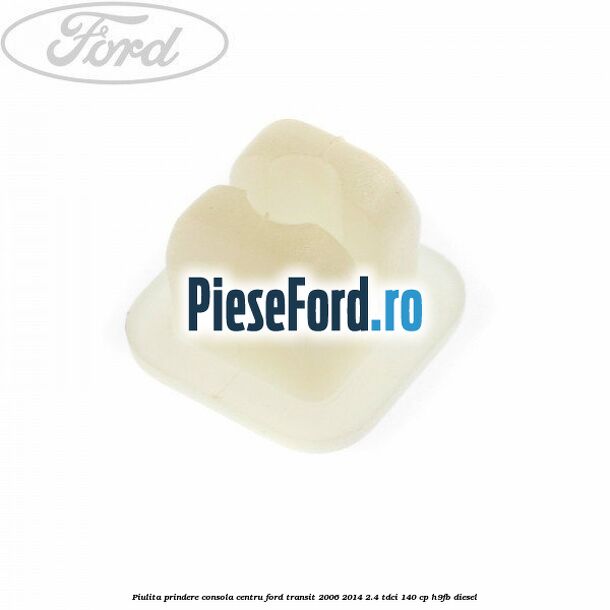 Piulita prindere consola centru Ford Transit 2006-2014 2.4 TDCi 140 cp H9FB diesel