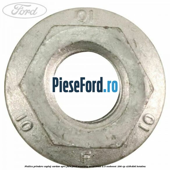 Piulita prindere cuplaj cardan spre fata Ford Mustang 2018-2022 2.3 EcoBoost 290 cp C23HD0D benzina