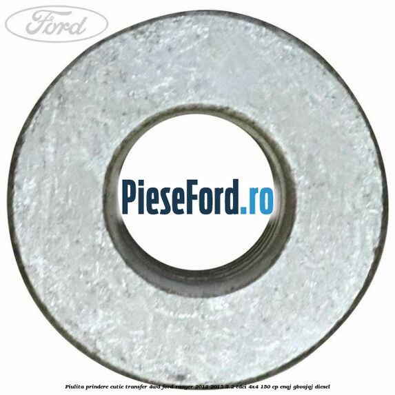 Piulita prindere cutie transfer 4WD Ford Ranger 2012-2015 2.2 TDCi 4x4 150 cp ENQJ, GBVAJQJ diesel