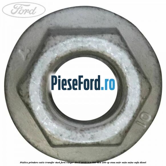 Piulita prindere cutie transfer 4WD Ford Ranger 2012-2015 3.2 TDCi 4x4 200 cp Piulita prindere cutie transfer 4WD Ford Ranger 2012-2015 3.2 TDCi 4x4 200 cp ENSA, SA2R, SA2S, SA2W, SAFA diesel