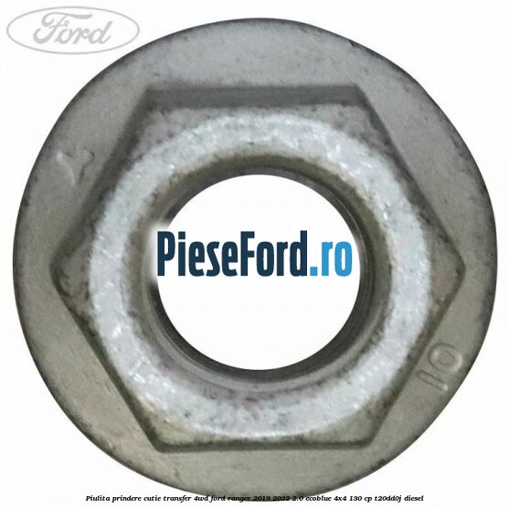 Piulita prindere cutie transfer 4WD Ford Ranger 2019-2022 2.0 EcoBlue 4x4 130 cp T20DD0J diesel