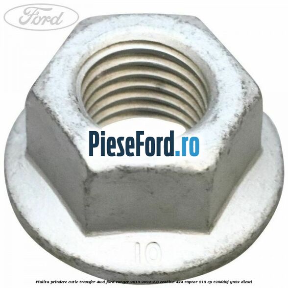 Piulita prindere cutie transfer 4WD Ford Ranger 2019-2022 2.0 EcoBlue 4x4 Raptor 213 cp T20DD0J, YN2X diesel