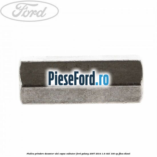 Piulita prindere decantor ulei capac culbutor Ford Galaxy 2007-2014 1.8 TDCi 100 cp FFWA diesel