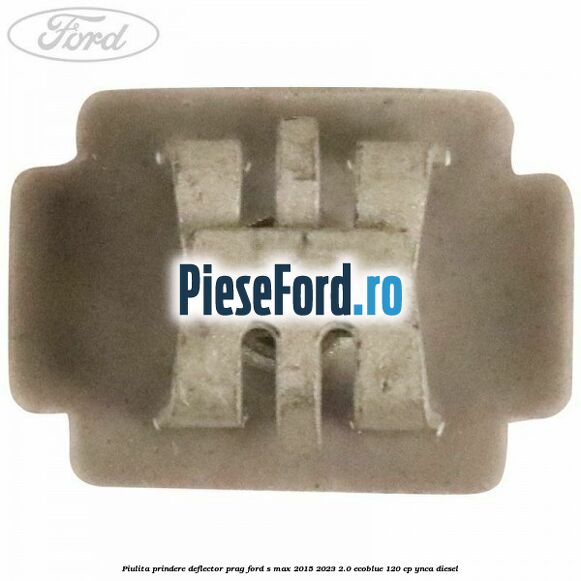 Piulita prindere deflector prag Ford S-Max 2015-2023 2.0 EcoBlue 120 cp Piulita prindere deflector prag Ford S-Max 2015-2023 2.0 EcoBlue 120 cp YNCA diesel