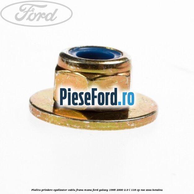 Piulita prindere egalizator cablu frana mana Ford Galaxy 1995-2000 2.0 i 116 cp NSE, ZVSA benzina