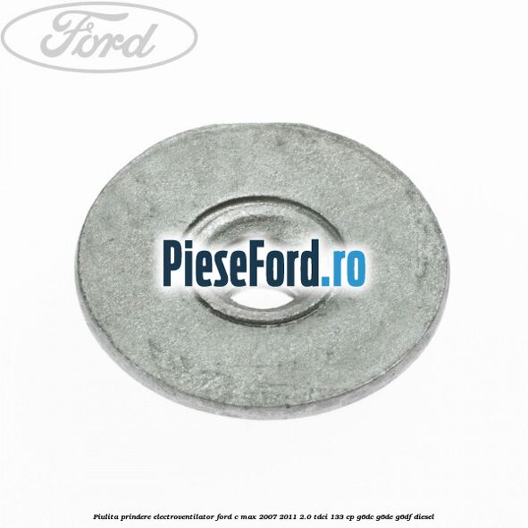 Piulita prindere electroventilator Ford C-Max 2007-2011 2.0 TDCi 133 cp Piulita prindere electroventilator Ford C-Max 2007-2011 2.0 TDCi 133 cp G6DC, G6DE, G6DF diesel