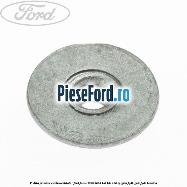 Piulita prindere electroventilator Ford Focus 1998-2004 1.6 16V 100 cp FYDA, FYDB, FYDC, FYDD benzina
