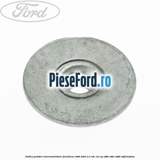 Piulita prindere electroventilator Ford Focus 1998-2004 2.0 16V 131 cp Piulita prindere electroventilator Ford Focus 1998-2004 2.0 16V 131 cp EDDB, EDDC, EDDD, EDDF benzina