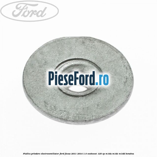 Piulita prindere electroventilator Ford Focus 2011-2014 1.0 EcoBoost 125 cp M1DA, M1DC, M1DD benzina