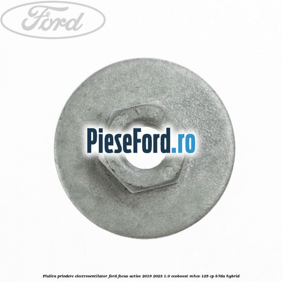 Piulita prindere electroventilator Ford Focus Active 2019-2023 1.0 EcoBoost mHEV 125 cp Piulita prindere electroventilator Ford Focus Active 2019-2023 1.0 EcoBoost mHEV 125 cp B7DA Hybrid