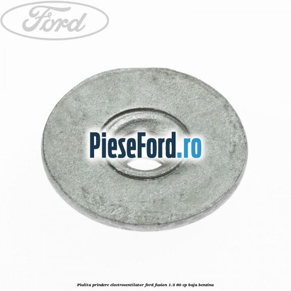 Piulita prindere electroventilator Ford Fusion 1.3 60 cp Piulita prindere electroventilator Ford Fusion 1.3 60 cp BAJA benzina