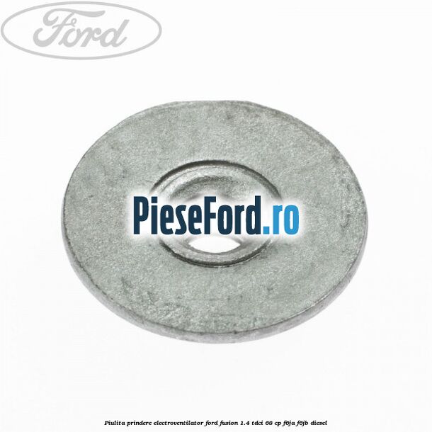 Piulita prindere electroventilator Ford Fusion 1.4 TDCi 68 cp F6JA, F6JB diesel