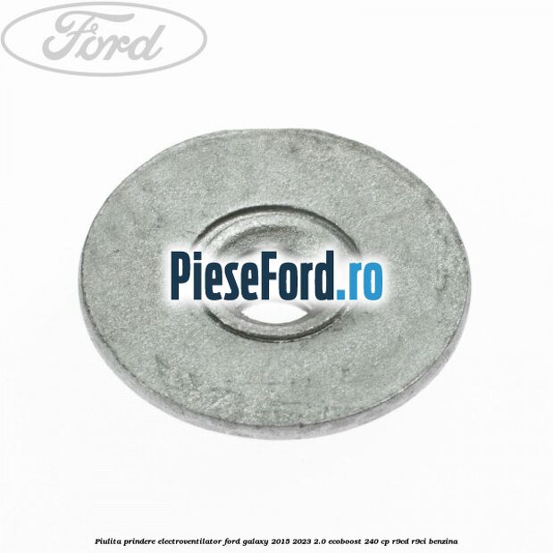 Piulita prindere electroventilator Ford Galaxy 2015-2023 2.0 EcoBoost 240 cp R9CD, R9CI benzina