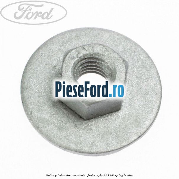 Piulita prindere electroventilator Ford Scorpio 2.9 i 150 cp BRG benzina