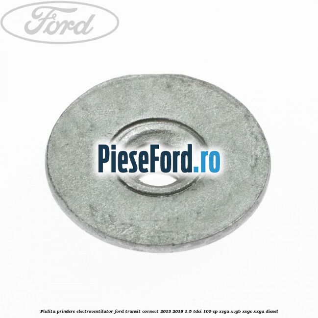 Piulita prindere electroventilator Ford Transit Connect 2013-2018 1.5 TDCi 100 cp XVGA, XVGB, XVGC, XXGA diesel